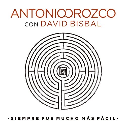 Siempre Fue Mucho Más Fácil Antonio Orozco feat. David Bisbal