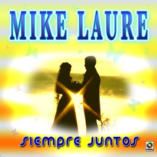 Siempre Juntos Mike Laure