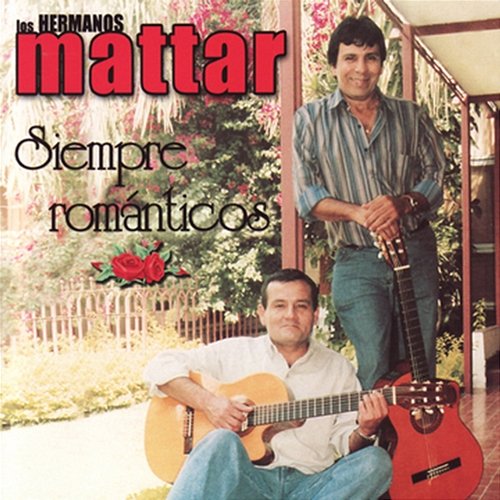 Siempre Romanticos Los Hermanos Mattar