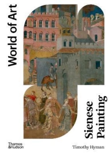 Sienese Painting Timothy Hyman