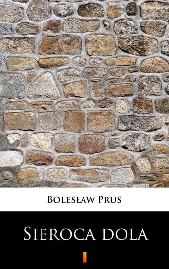 Sieroca dola Prus Bolesław