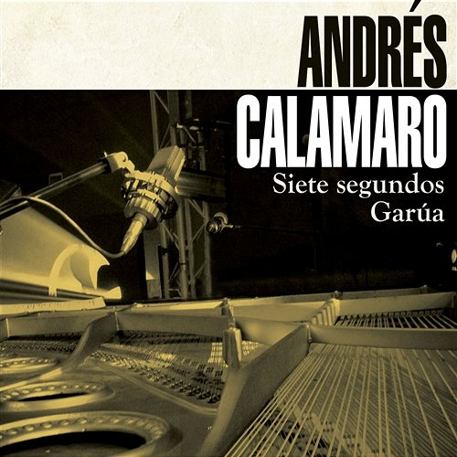 Siete segundos / Garua Andres Calamaro