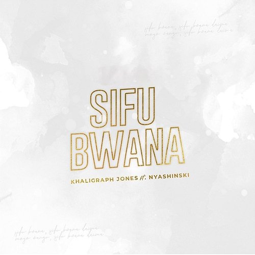 Sifu Bwana Khaligraph Jones feat. Nyashinski