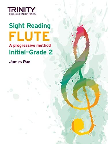 Sight Reading Flute. A progressive method. Initial - Grade 2 James Rae