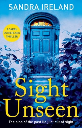 Sight Unseen: A Sarah Sutherland Thriller Sandra Ireland