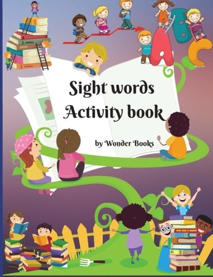Sight words Activity book: Awesome learn, trace and practice and the most common high frequency word Opracowanie zbiorowe