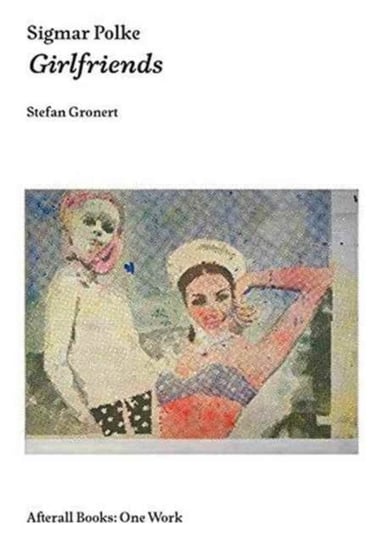 Sigmar Polke: Girlfriends Stefan Gronert