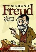 Sigmund Freud - Die ganze Wahrheit Moser Christian