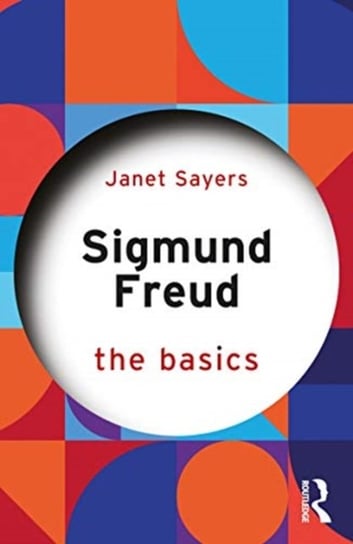 Sigmund Freud. The Basics Opracowanie zbiorowe