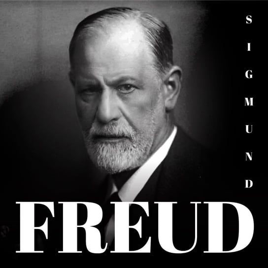 Sigmund Freud. Twórca psychoanalizy Grodzieński J.