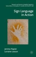 Sign Language in Action Napier Jemina, Leeson Lorraine