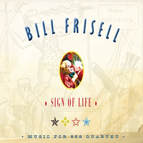 Sign Of Life: Music For 858 Quartet Bill Frisell