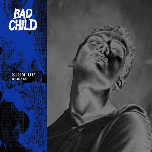 Sign Up BAD CHILD