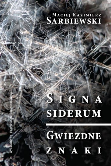 Signa siderum. Gwiezdne znaki Sarbiewski Maciej Kazimierz