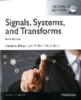 Signals, Systems, & Transforms, Global Edition Phillips Charles, Parr John, Riskin Eve