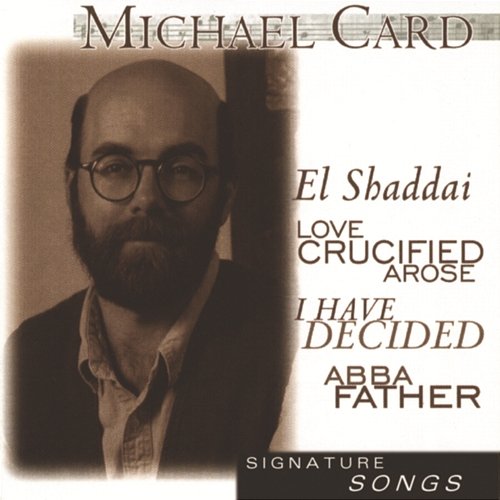 Signature Series: Michael Card Michael Card