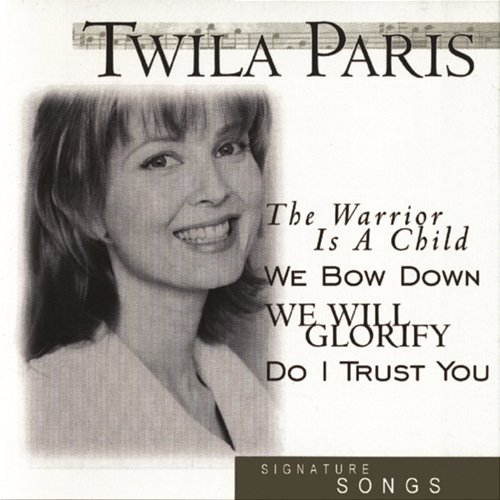 Signature Songs: Twila Paris Twila Paris