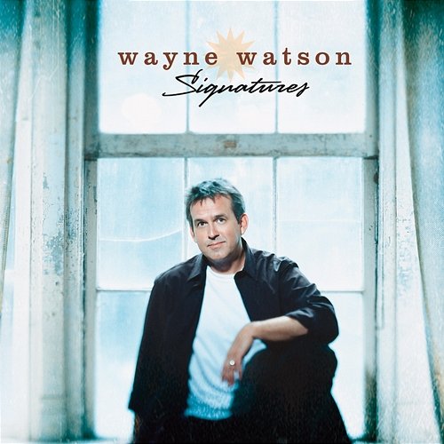 Signatures Wayne Watson