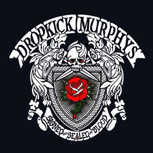 Signed and Sealed In Blood Dropkick Murphys