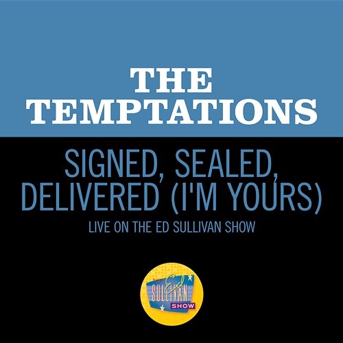 Signed, Sealed, Delivered (I'm Yours) The Temptations