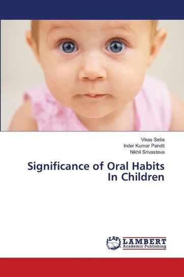 Significance of Oral Habits In Children Setia Vikas