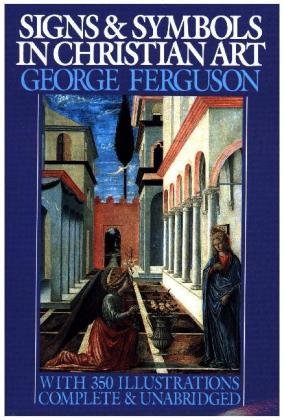 Signs and Symbols in Christian Art Ferguson George