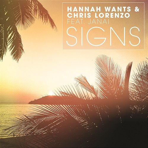 Signs Hannah Wants, Chris Lorenzo feat. Janai