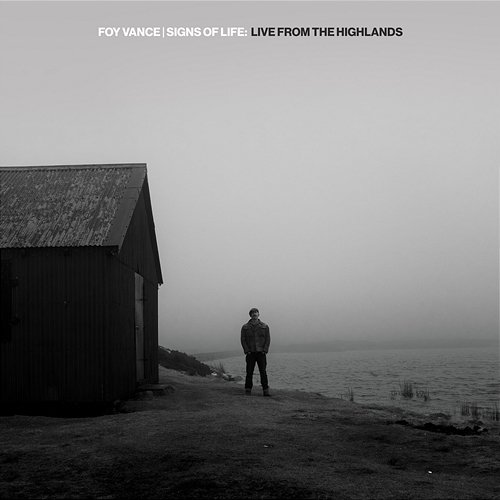 Signs of Life: Live From The Highlands Foy Vance