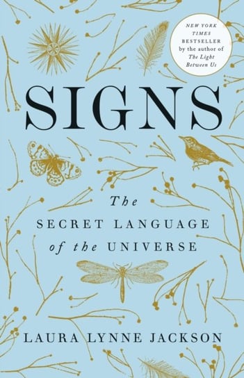 Signs: The Secret Language of the Universe Laura Lynne Jackson