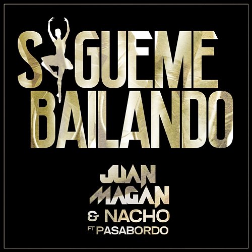 Sígueme Bailando Juan Magán, Nacho feat. Pasabordo