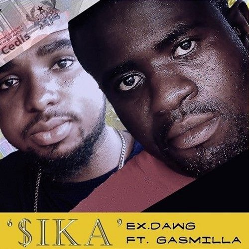 Sika Ex Dawg feat. Gasmilla