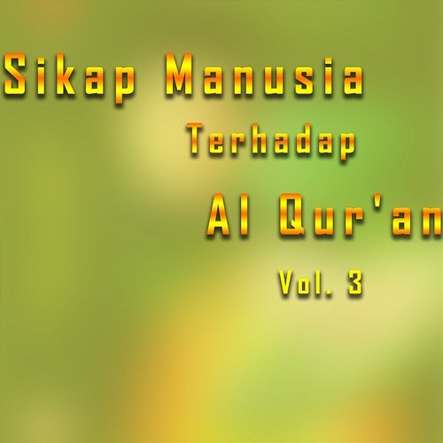 Sikap Manusia Terhadap Al Qur'an, Vol. 3 Drs. Jujun Junaedi