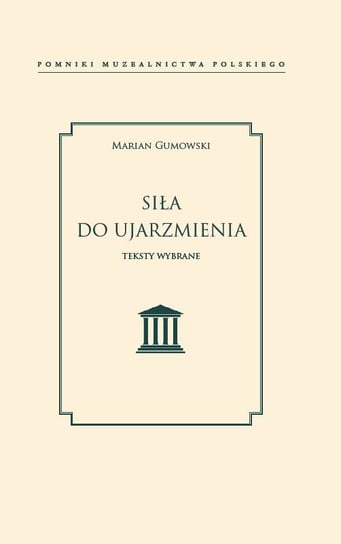 Siła do ujarzmienia Marian Gumowski