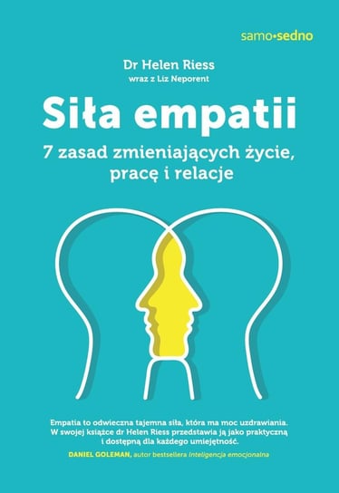 Siła empatii. 7 zasad zmieniających życie, pracę i relacje Riess Helen MD, Neporent Liz, Alda Alan