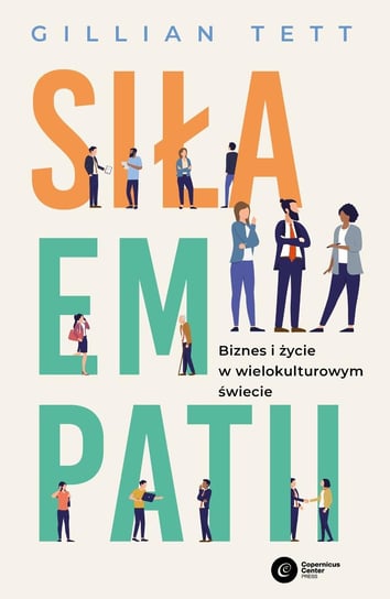 Siła empatii. Biznes i życie w wielokulturowym świecie - ebook epub Tett Gillian