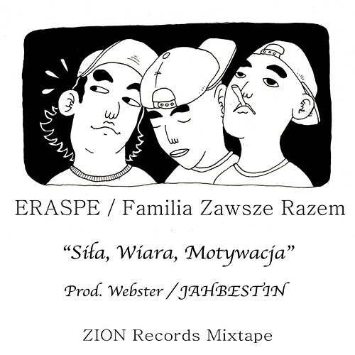 Siła, wiara, motywacja ZION Records, Eraspe, Familia Zawsze Razem