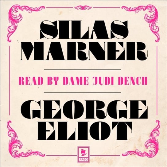 Silas Marner (Argo Classics) Eliot George
