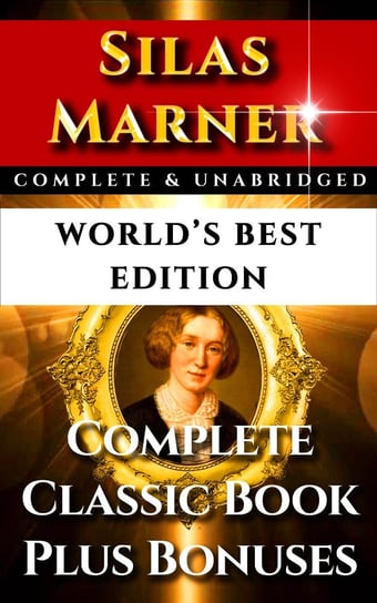 Silas Marner Weaver of Raveloe. World's Best Edition Eliot George