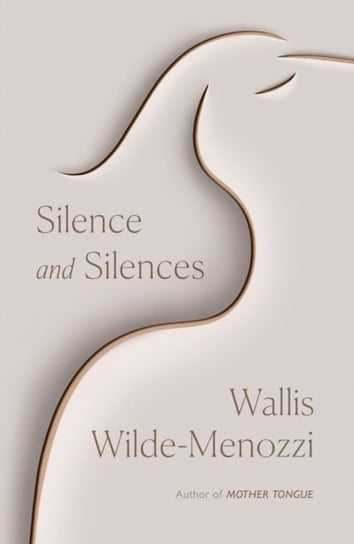 Silence and Silences Wallis Wilde-Menozzi