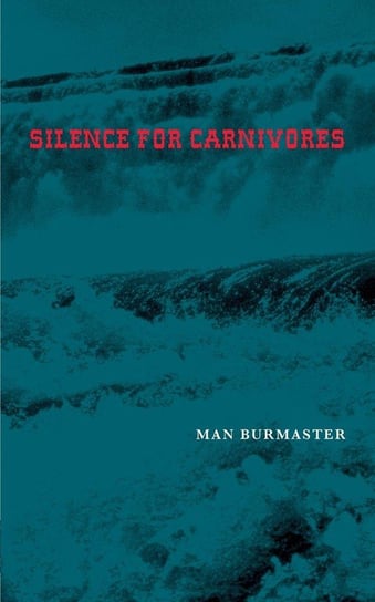 Silence For Carnivores Burmaster Man