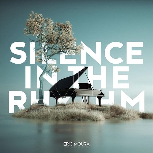 Silence in the Rhythm Eric Moura