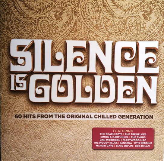 Silence Is Golden - 60 Hits From Original Chilled Generation (3CD Australian Edition) Santana, The Moody Blues, The Tremeloes, Dylan Bob, Joplin Janis, Fleetwood Mac, Byrds, Jefferson Airplane, Cohen Leonard, The Velvet Underground, Troggs, Simon & Garfunkel