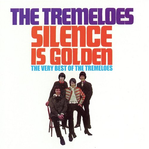Silence Is Golden - The Very Best of The Tremeloes The Tremeloes