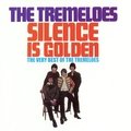 Silence Is Golden - The Very Best of the Tremeloes The Tremeloes