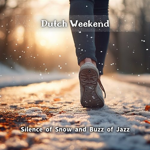 Silence of Snow and Buzz of Jazz Dutch Weekend