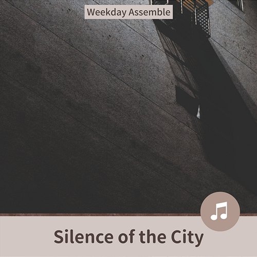 Silence of the City Weekday Assemble