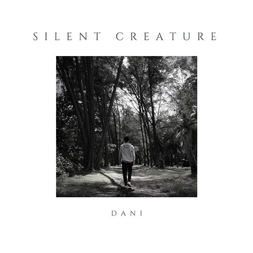 Silent Creature Dani
