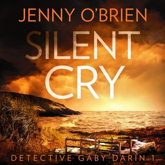 Silent Cry (Detective Gaby Darin, Book 1) O'Brien Jenny