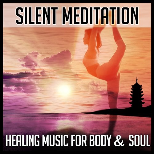 Silent Meditation: Healing Music for Body & Soul – Relaxing Sounds of Zen Nature, Spa & Wellness, Deep Contemplation, Serenity, Reiki Deep Meditation Music System