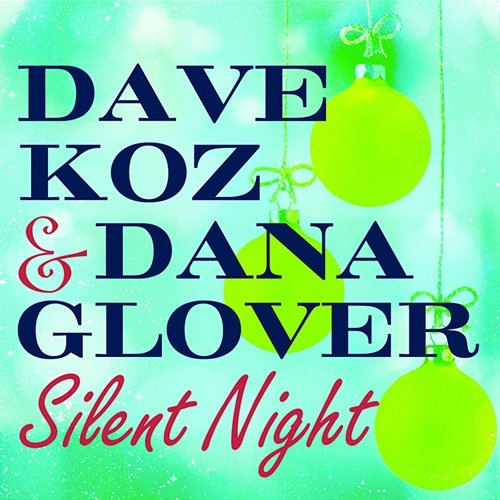 Silent Night Dave Koz, Dana Glover